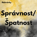 Správnost / Špatnost