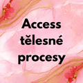 Access tělesné procesy