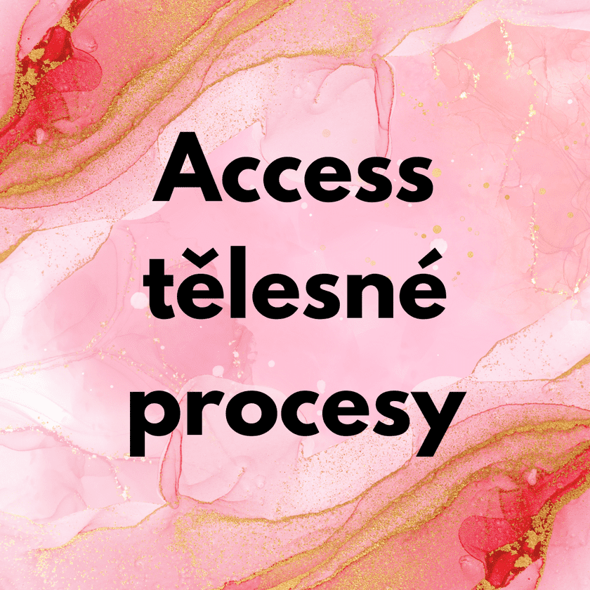 Access tělesné procesy