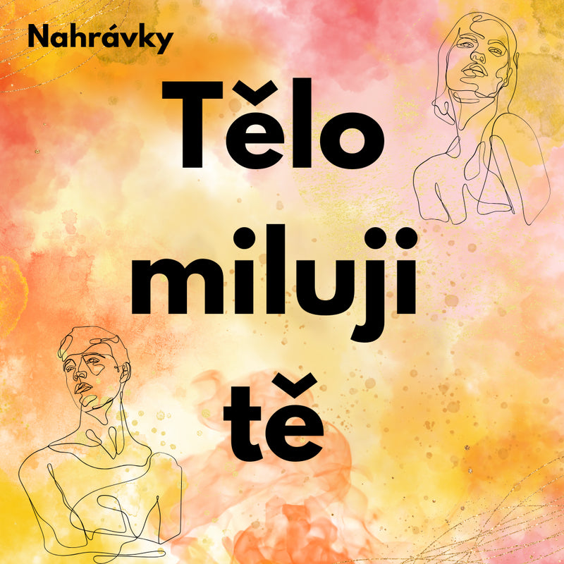 TĚLO MILUJI TĚ