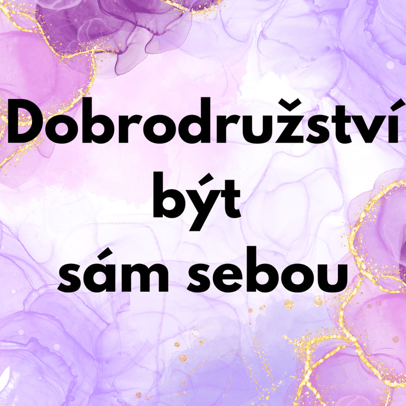 Dobrodružství být sám sebou