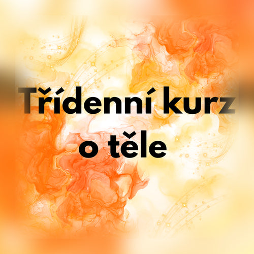 3 Denní kurz o těle
