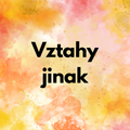 Vztahy jinak