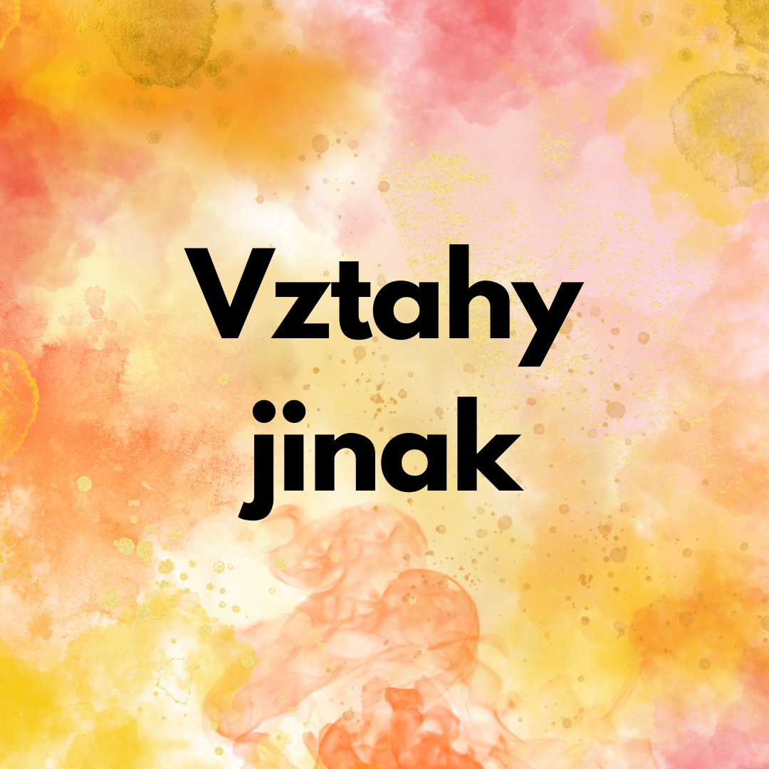 Vztahy jinak